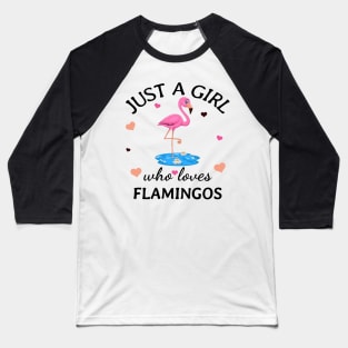 Just a Girl Who Loves flamingos Gift Baseball T-Shirt